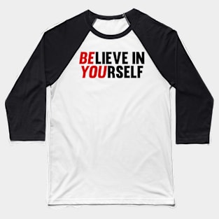 Believe in Yourself Baseball T-Shirt